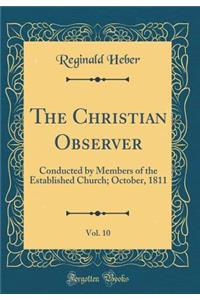 The Christian Observer, Vol. 10: Conducted by Members of the Established Church; October, 1811 (Classic Reprint)