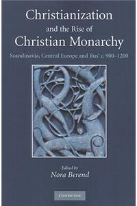 Christianization and the Rise of Christian Monarchy