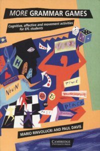More Grammar Games: Cognitive, Affective and Movement Activities for Efl Students