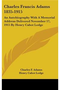 Charles Francis Adams 1835-1915