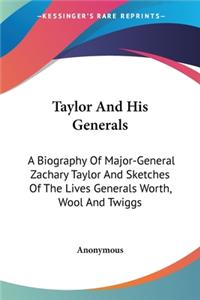 Taylor And His Generals