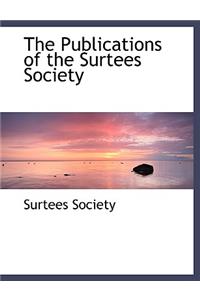 The Publications of the Surtees Society
