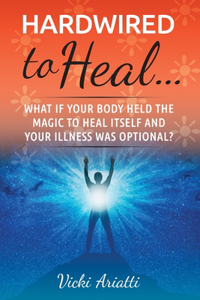 Hardwired to Heal...