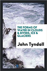 Forms of Water in Clouds & Rivers, Ice & Glaciers