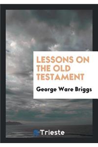 Lessons on the Old Testament