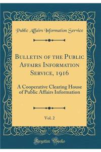 Bulletin of the Public Affairs Information Service, 1916, Vol. 2: A Cooperative Clearing House of Public Affairs Information (Classic Reprint)