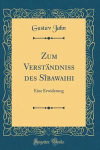 Zum Verständniss des Sîbawaihi: Eine Erwiderung (Classic Reprint)
