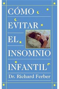 Como Evitar El Insomnio Infantil (Solve Your Child's Sleep Problems)