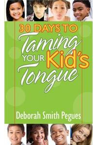 30 Days to Taming Your Kid's Tongue
