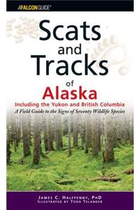 Scats and Tracks of Alaska Including the Yukon and British Columbia