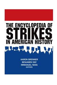 The Encyclopedia of Strikes in American History