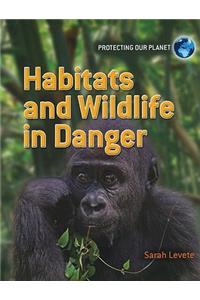 Habitats and Wildlife in Danger