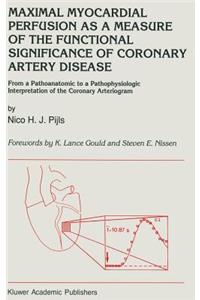 Maximal Myocardial Perfusion as a Measure of the Functional Significance of Coronary Artery Disease