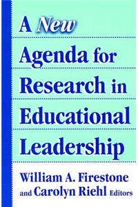 New Agenda for Research in Educational Leadership
