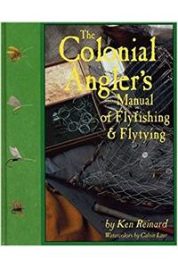 Colonial Angler's Manual of Flyfishing and Flytying