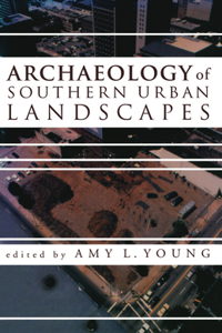 Archaeology of the Southern Urban Landscapes