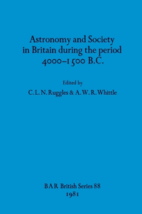 Astronomy and Society in Britain during the period 4000-1500 B.C.