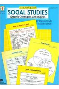Standards-Based Social Studies: Graphic Organizers and Rubrics: Elementary