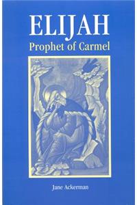 Elijah, Prophet of Carmel