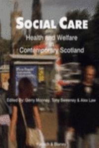 Social Care, Health and Welfare in Contemporary Scotland
