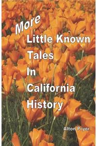 More Little Known Tales in California History