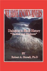 We Have Known Rivers