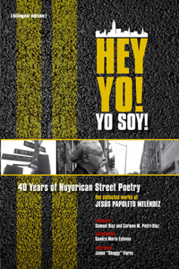 Hey Yo! Yo Soy! 40 Years of Nuyorican Street Poetry