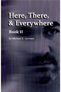 Here, There and Everywhere Book II