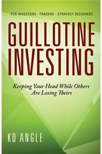 Guillotine Investing