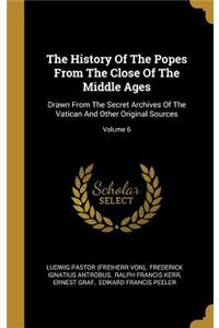 The History Of The Popes From The Close Of The Middle Ages