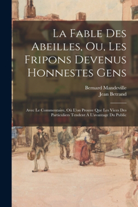 La Fable Des Abeilles, Ou, Les Fripons Devenus Honnestes Gens