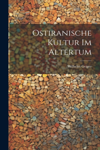 Ostiranische Kultur Im Altertum