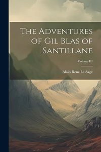 Adventures of Gil Blas of Santillane; Volume III