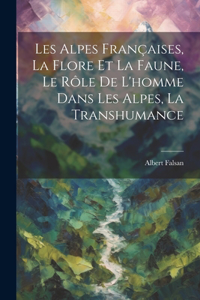 Les Alpes Françaises, La Flore Et La Faune, Le Rôle De L'homme Dans Les Alpes, La Transhumance