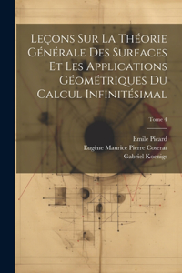 Leçons sur la théorie générale des surfaces et les applications géométriques du calcul infinitésimal; Tome 4