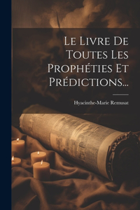 Livre De Toutes Les Prophéties Et Prédictions...