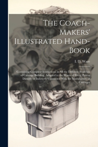 Coach-makers' Illustrated Hand-book