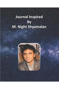 Journal Inspired by M. Night Shyamalan
