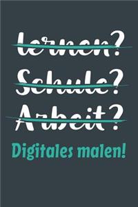 lernen? Schule? Arbeit? Digitales malen!