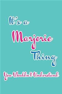 It's a Marjorie Thing You Wouldn't Understand