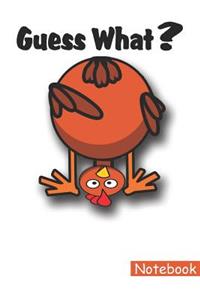 Guess What? Notebook