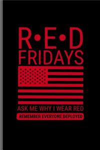 RED Fridays ask me why I wear red Remember Everyone Deployed