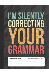 I'm Silently Correcting Your Grammar