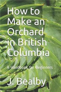 How to Make an Orchard in British Columbia