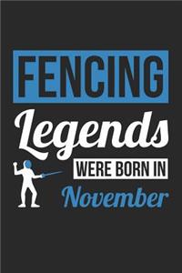 Fencing Notebook - Fencing Legends Were Born In November - Fencing Journal - Birthday Gift for Fencer