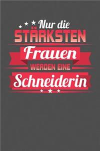 Nur die stärksten Frauen werden eine Schneiderin
