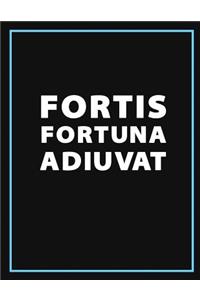 Fortis Fortuna Adiuvat (Fortune Favours the Brave) - Motivational Notebook, Journal & Exercise Book