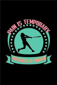 Pain is temporary. Greatness is forever
