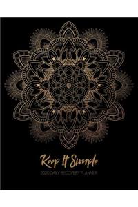 Keep It Simple - 2020 Daily Recovery Planner