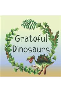 Grateful Dinosaurs